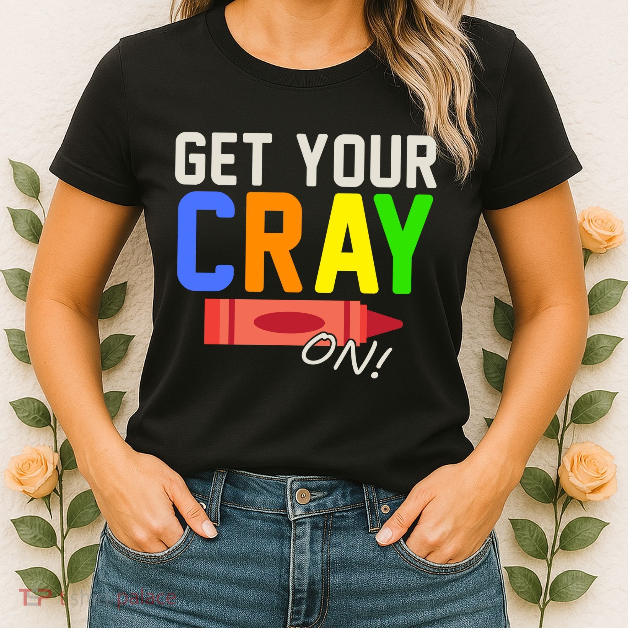 Get Your Cray-On! Fun Back To School Women's T-Shirt