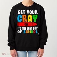Get Your Crayon It's The Last Day Of School Women's Sweatshirt thumb 0