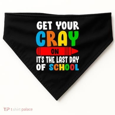 Get Your Crayon It's The Last Day Of School USA-Made Doggie Bandana