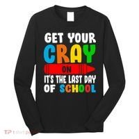 Get Your Crayon It's The Last Day Of School Long Sleeve Shirt thumb 0
