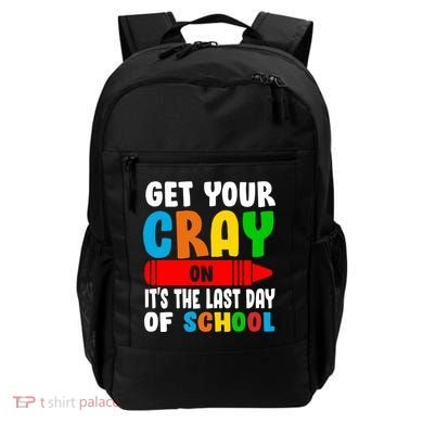Get Your Crayon It's The Last Day Of School Backpack