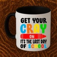 Get Your Crayon It's The Last Day Of School Coffee Mug thumb 2