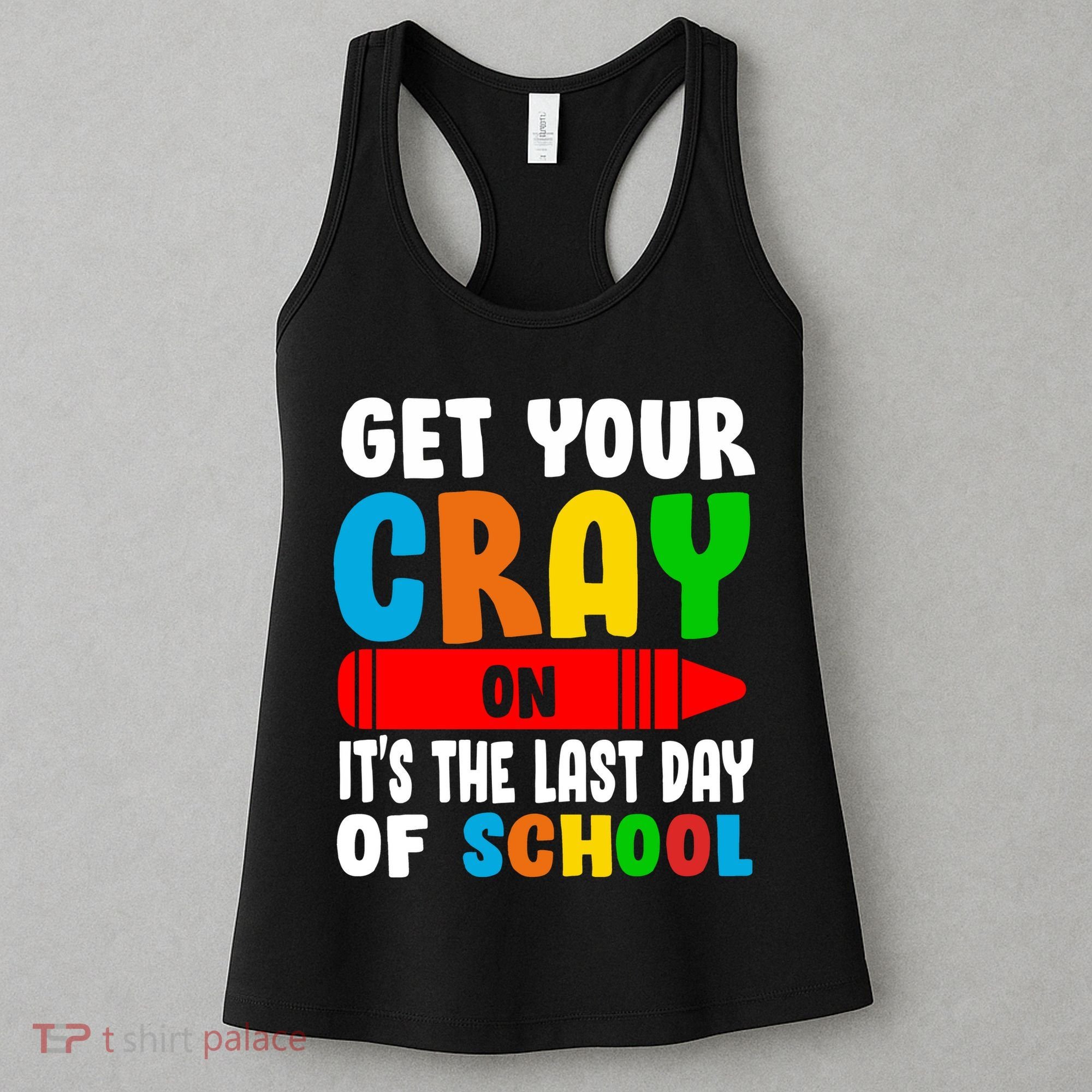 Get Your Crayon It's The Last Day Of School Women's Tank Top