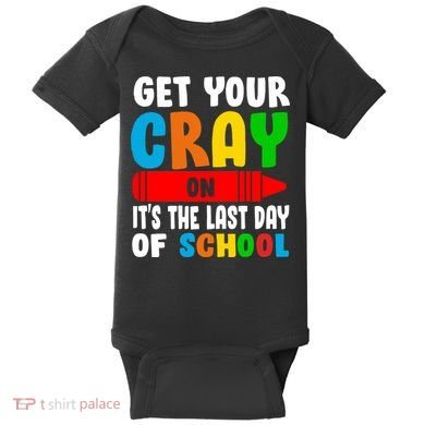 Get Your Crayon It's The Last Day Of School Baby Bodysuit
