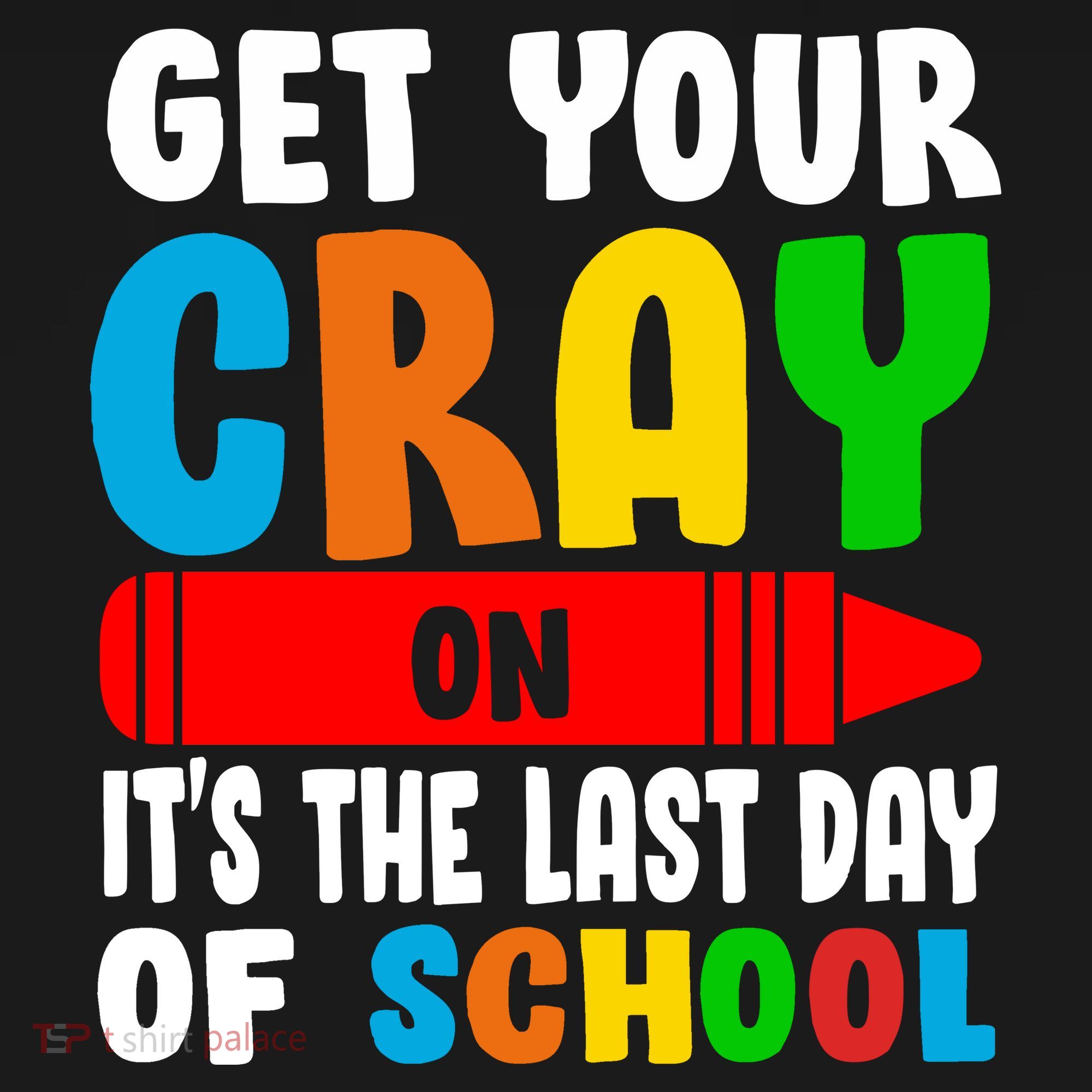 Get Your Crayon It's The Last Day Of School Baby Bodysuit