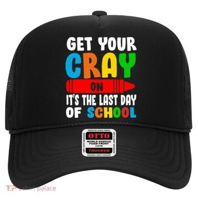 Get Your Crayon It's The Last Day Of School Hat