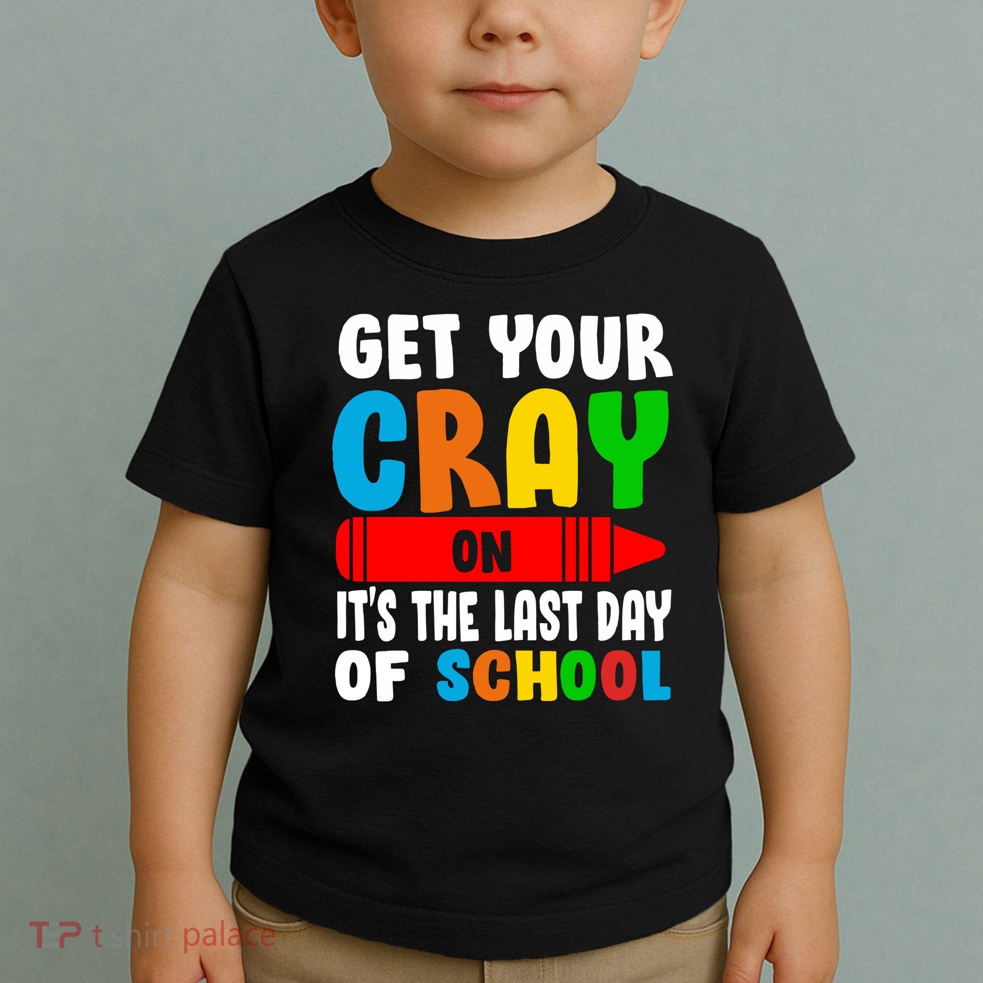 Get Your Crayon It's The Last Day Of School Toddler T-Shirt