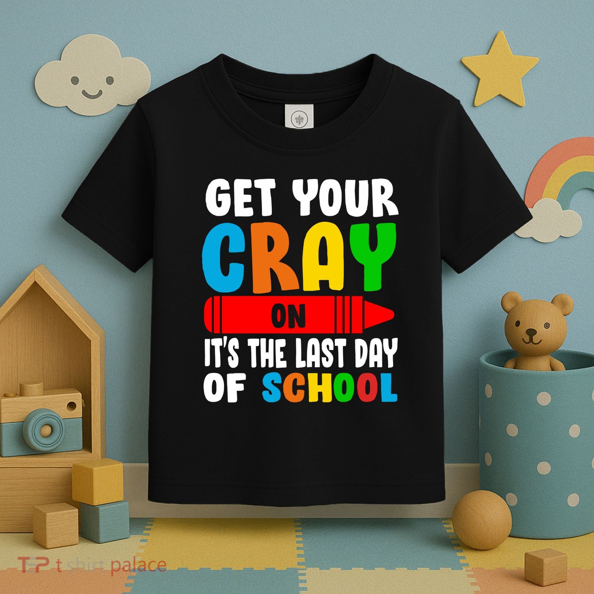 Get Your Crayon It's The Last Day Of School Toddler T-Shirt