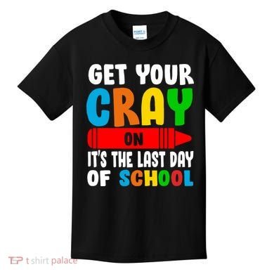 Get Your Crayon It's The Last Day Of School Kids T-Shirt