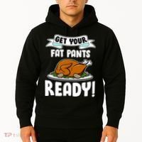 Get Your Fat Pants Ready Hoodie thumb 2