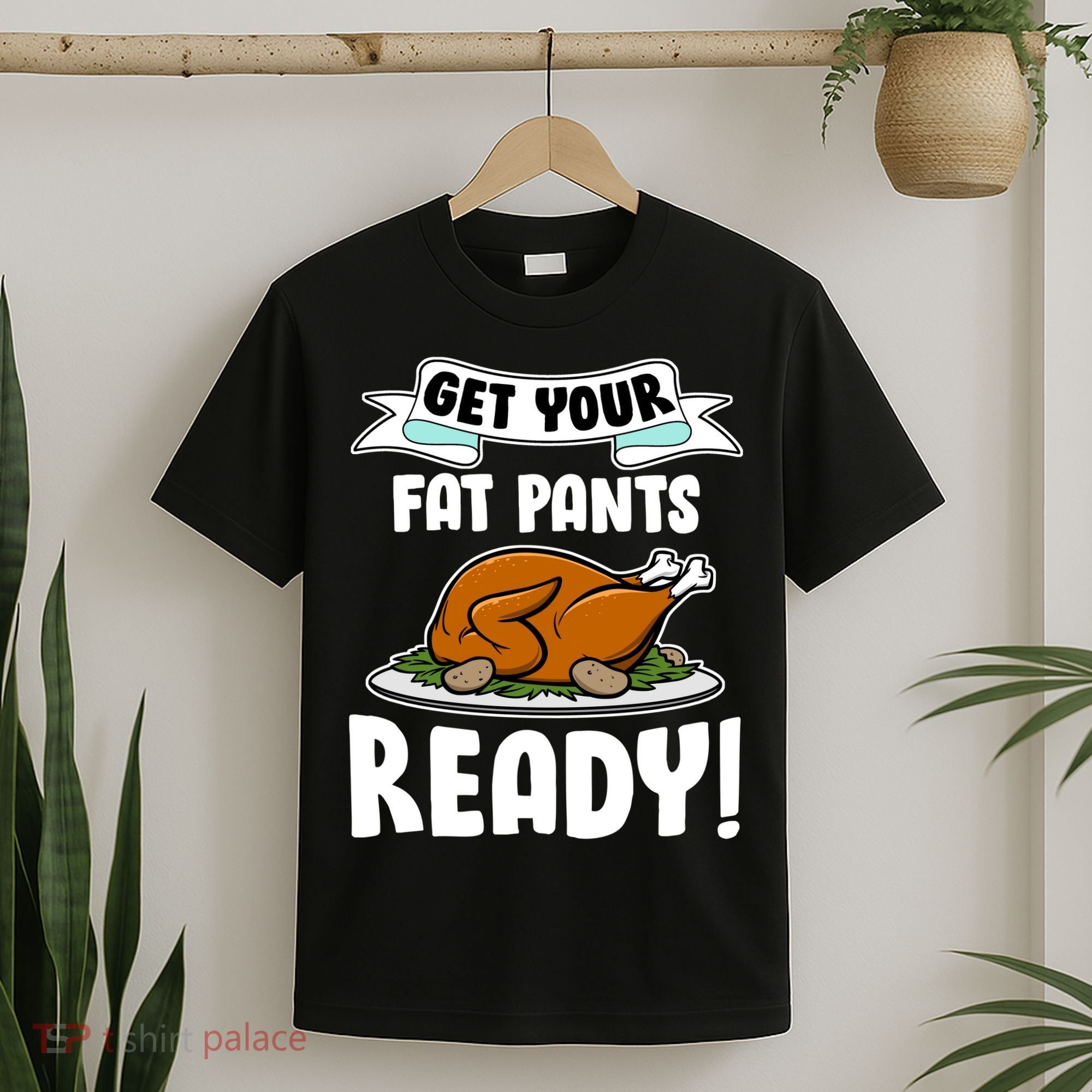 Get Your Fat Pants Ready T-Shirt