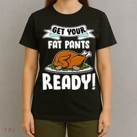 Get Your Fat Pants Ready T-Shirt thumb 4