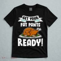 Get Your Fat Pants Ready T-Shirt thumb 5