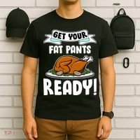 Get Your Fat Pants Ready T-Shirt thumb 6