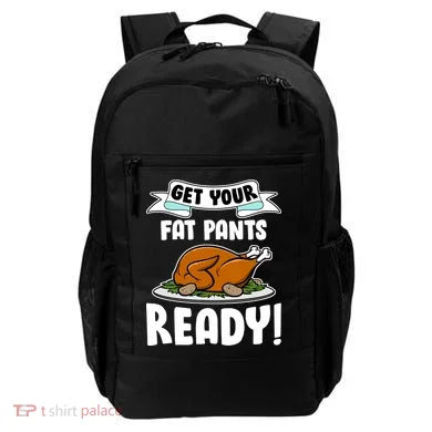 Get Your Fat Pants Ready Backpack