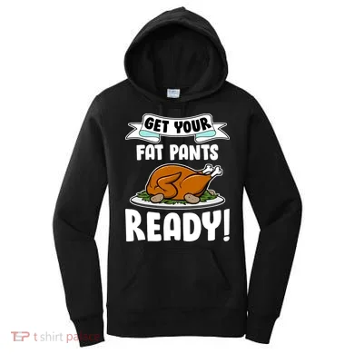 Get Your Fat Pants Ready Women's Hoodie