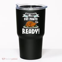 Get Your Fat Pants Ready Tumbler thumb 0