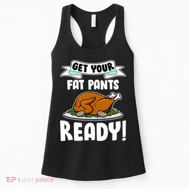 Get Your Fat Pants Ready Women's Tank Top