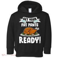 Get Your Fat Pants Ready Toddler Hoodie thumb 0