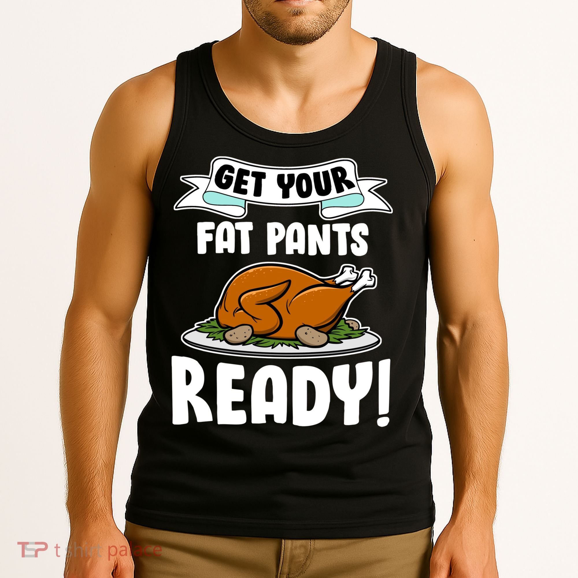 Get Your Fat Pants Ready Tank Top