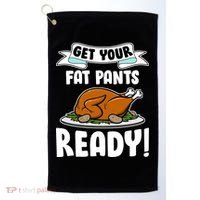 Get Your Fat Pants Ready Golf Towel thumb 0