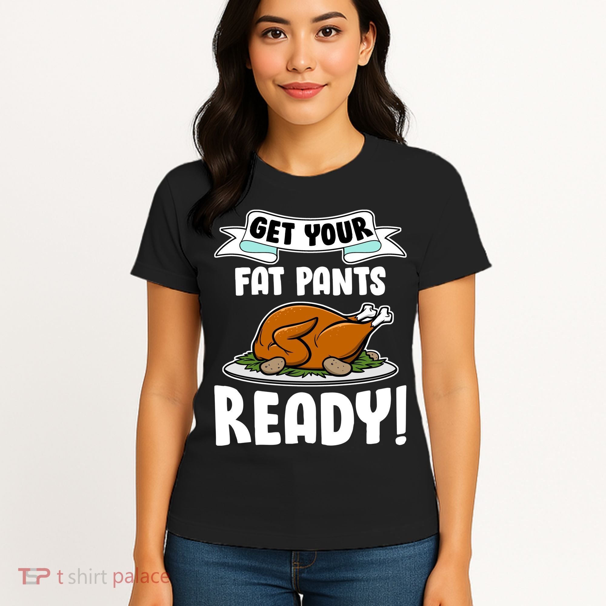 Get Your Fat Pants Ready Women's T-Shirt