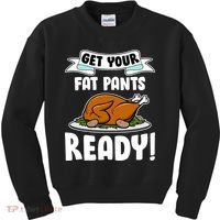 Get Your Fat Pants Ready Kids Sweatshirt thumb 0