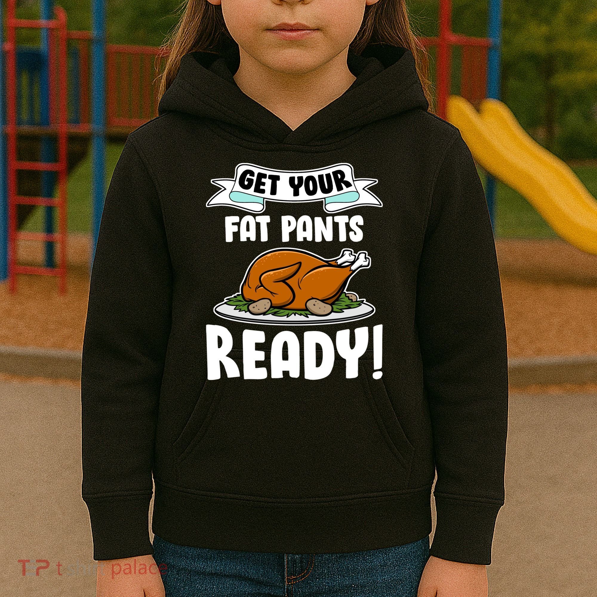 Get Your Fat Pants Ready Kids Hoodie
