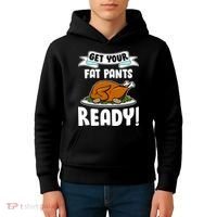 Get Your Fat Pants Ready Kids Hoodie thumb 4