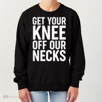 Get Your Knee Off Our Necks Women's Sweatshirt thumb 0