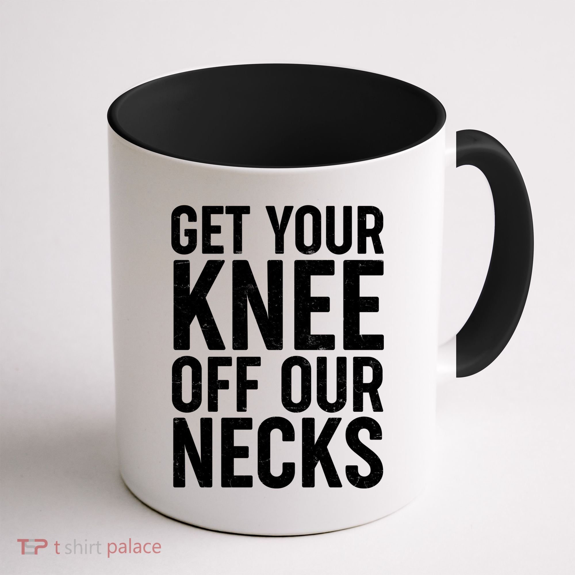 Get Your Knee Off Our Necks Coffee Mug