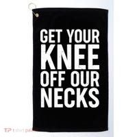Get Your Knee Off Our Necks Golf Towel thumb 0