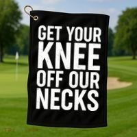 Get Your Knee Off Our Necks Golf Towel thumb 1