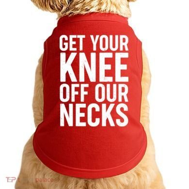 Get Your Knee Off Our Necks Doggie Tank