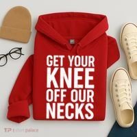 Get Your Knee Off Our Necks Hoodie thumb 4