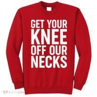 Get Your Knee Off Our Necks Sweatshirt thumb 0