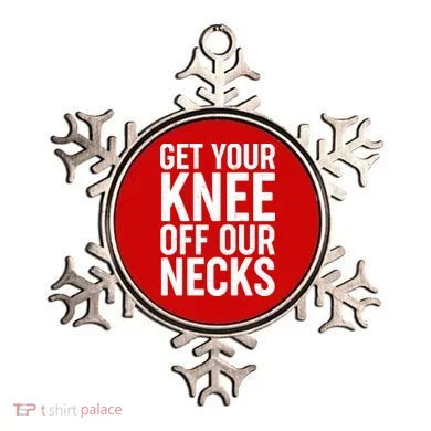 Get Your Knee Off Our Necks Ornament