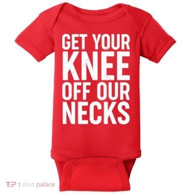 Get Your Knee Off Our Necks Baby Bodysuit