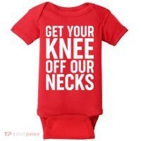 Get Your Knee Off Our Necks Baby Bodysuit thumb 0