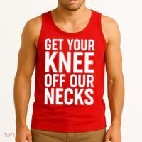 Get Your Knee Off Our Necks Tank Top thumb 3