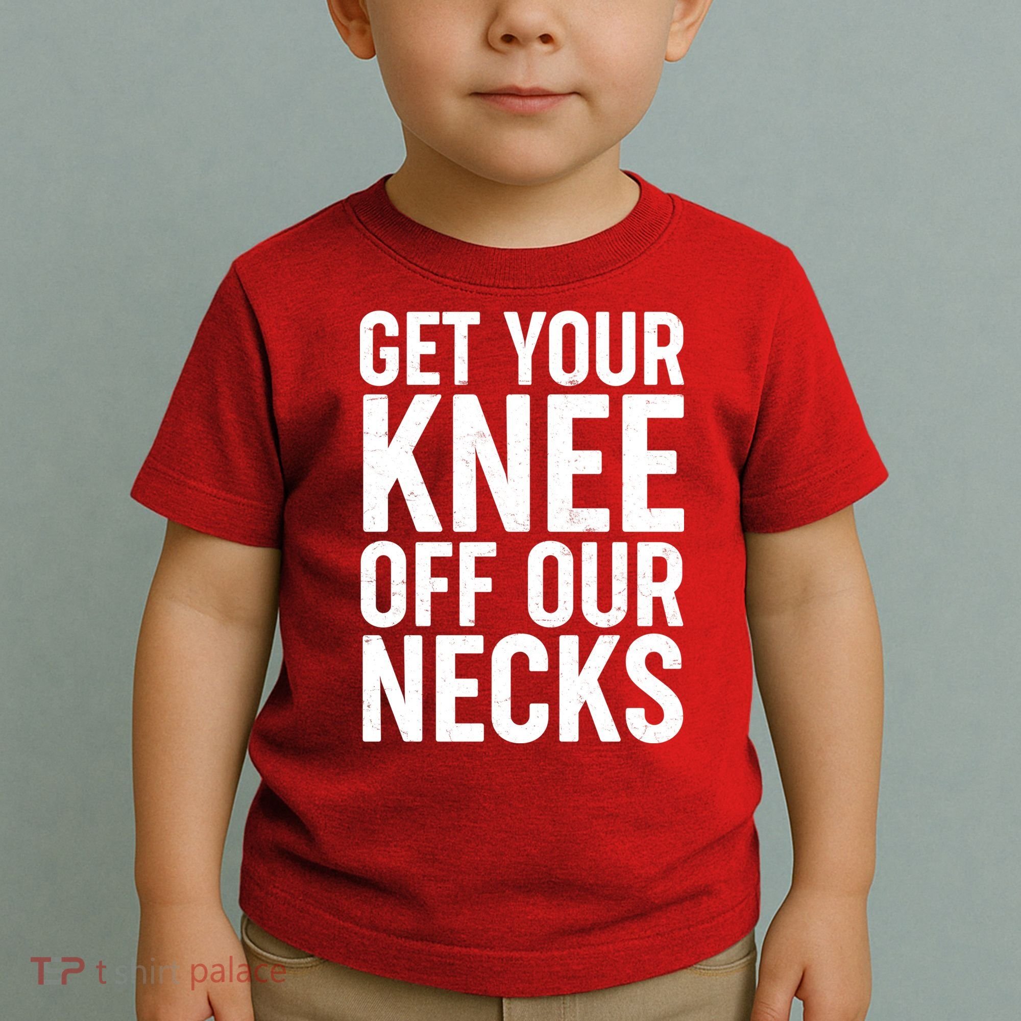 Get Your Knee Off Our Necks Toddler T-Shirt