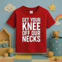 Get Your Knee Off Our Necks Toddler T-Shirt thumb 3