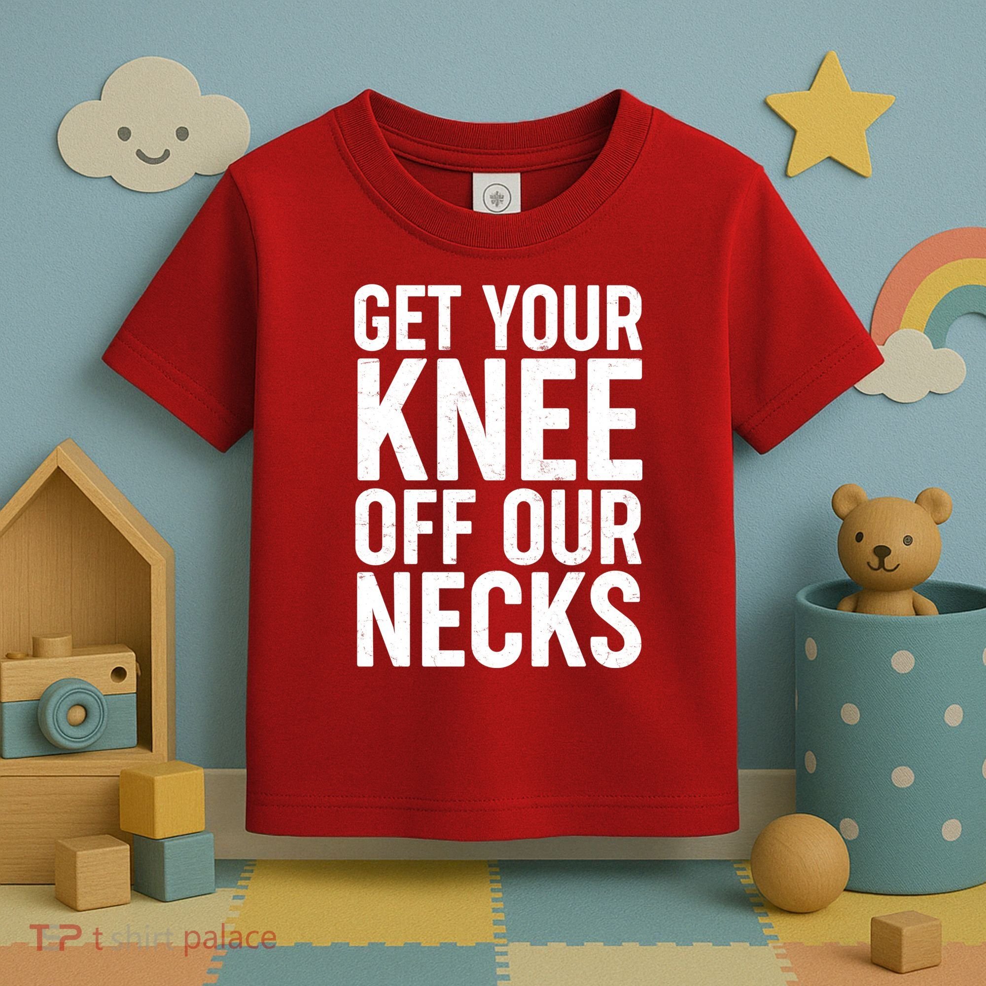 Get Your Knee Off Our Necks Toddler T-Shirt