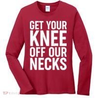 Get Your Knee Off Our Necks Women's Long Sleeve Shirt thumb 0
