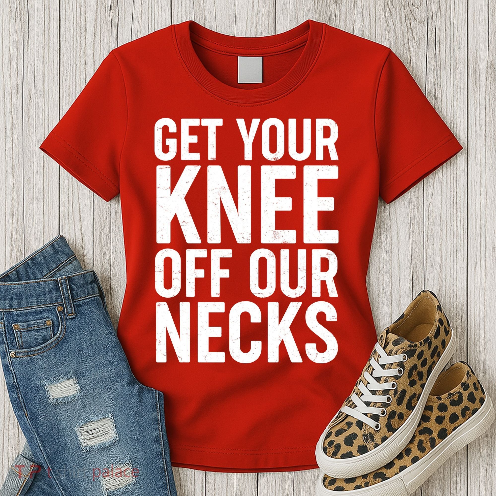Get Your Knee Off Our Necks Women's T-Shirt