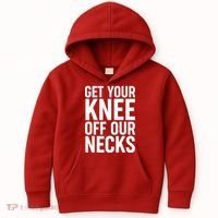 Get Your Knee Off Our Necks Kids Hoodie thumb 0