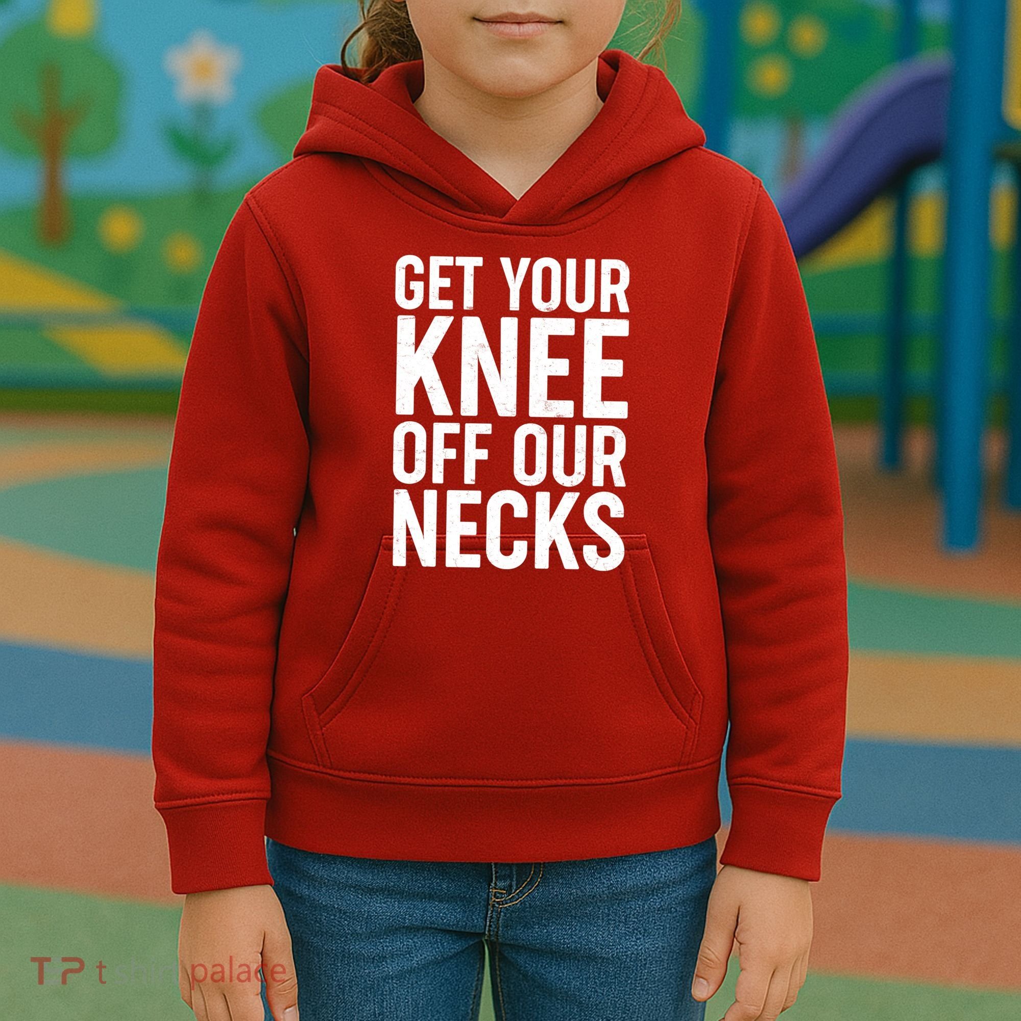 Get Your Knee Off Our Necks Kids Hoodie