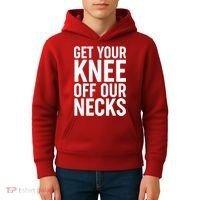 Get Your Knee Off Our Necks Kids Hoodie thumb 4