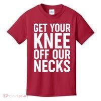 Get Your Knee Off Our Necks Kids T-Shirt thumb 0