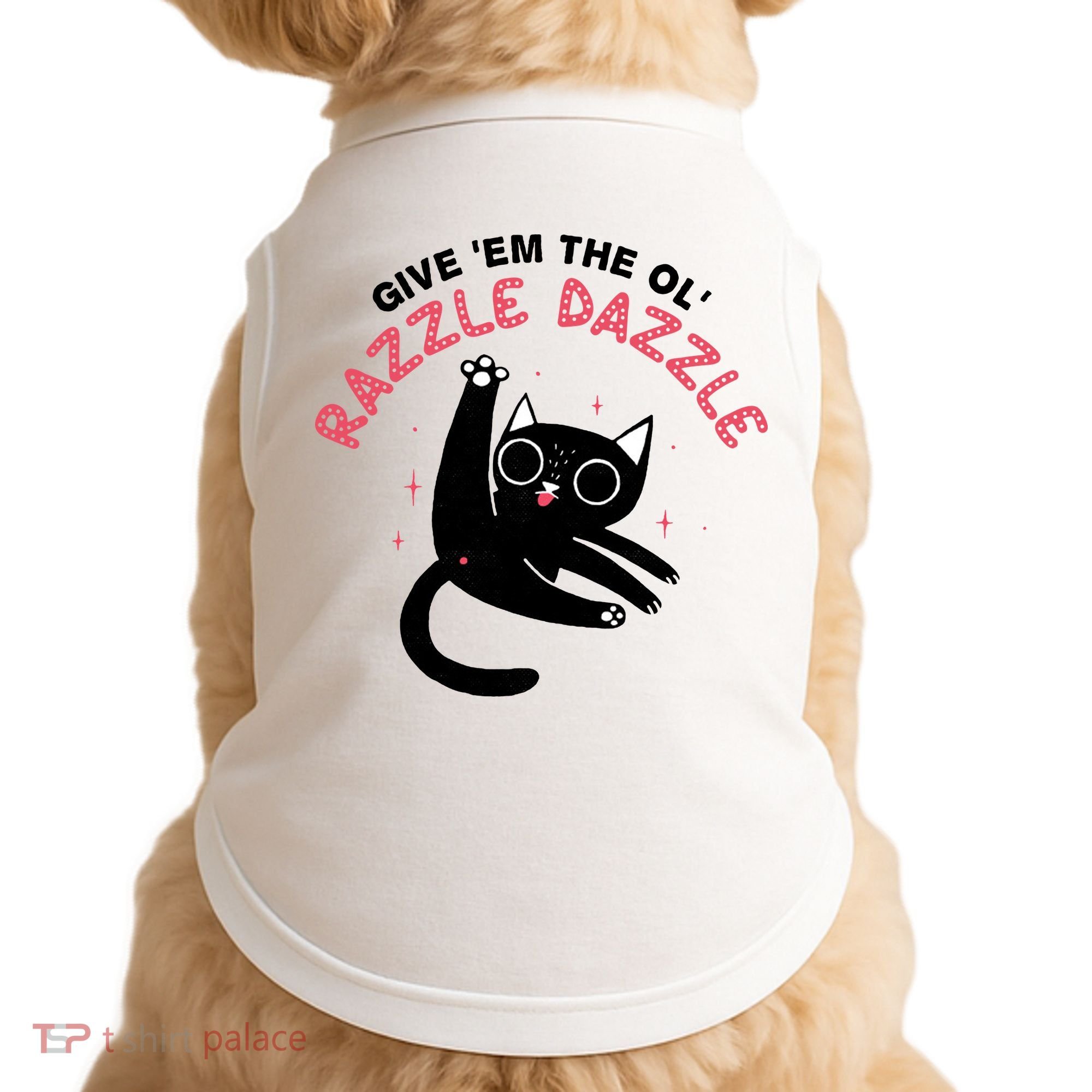 Give Em The Ol Razzle Dazzle Cat Funny Doggie Tank